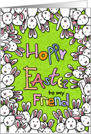 Hoppy Easter - to my friend card