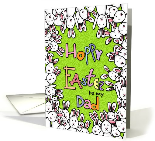 Hoppy Easter - to my dad card (781528)