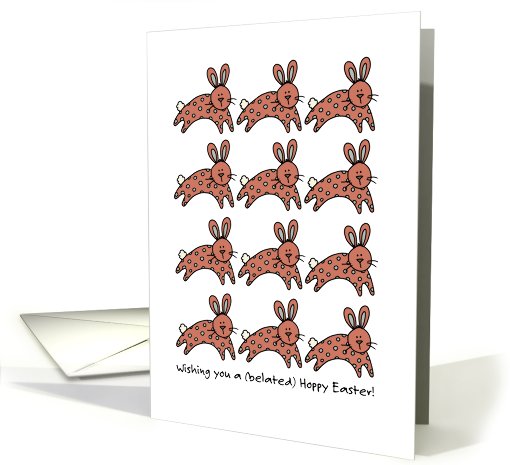 multiple easter bunnies - Wishing you a belated Hoppy Easter card
