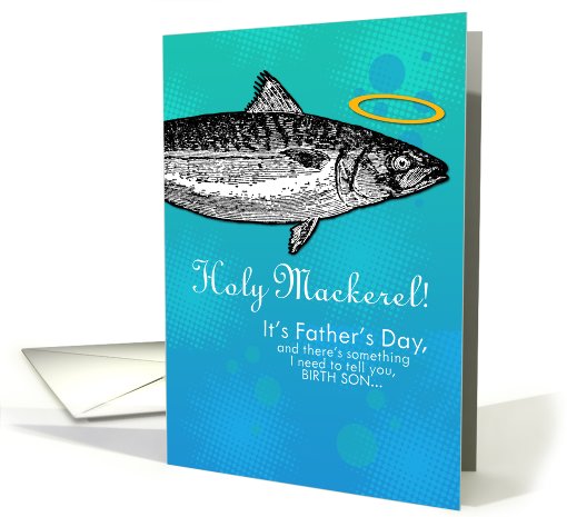 Birth Son - Father's Day - Holy Mackerel card (798339)