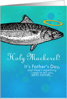 Birth Father - Father’s Day - Holy Mackerel card