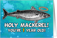 1 year old - Birthday - Holy Mackerel card