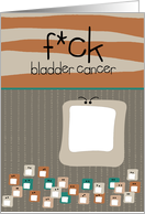 F*ck bladder cancer card