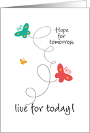 Dancing Butterflies - Live for Today - For Cancer Patient card