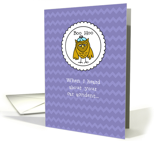 Car Accident - Owl - Get Well card (845805)