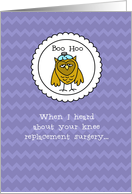 Knee Replacement Surgery - Owl - Get Well card