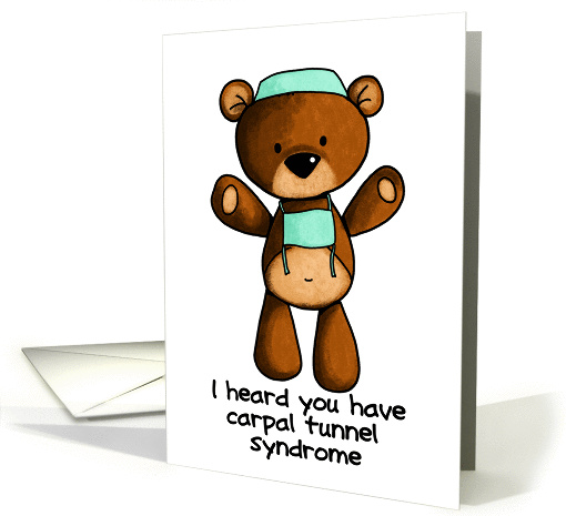 Carpal Tunnel Syndrome - Scrub Bear - Get Well card (846969)