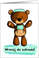 Wracaj do zdrowia! - scrub bear - Get well in Polish card