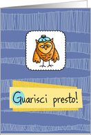 Guarisci presto - owl - Get well in Italian card