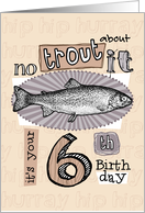 No trout about it - 6 years old card