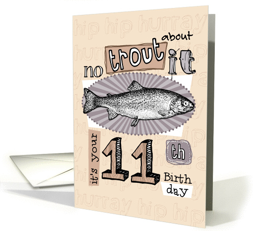 No trout about it - 11 years old card (849759)