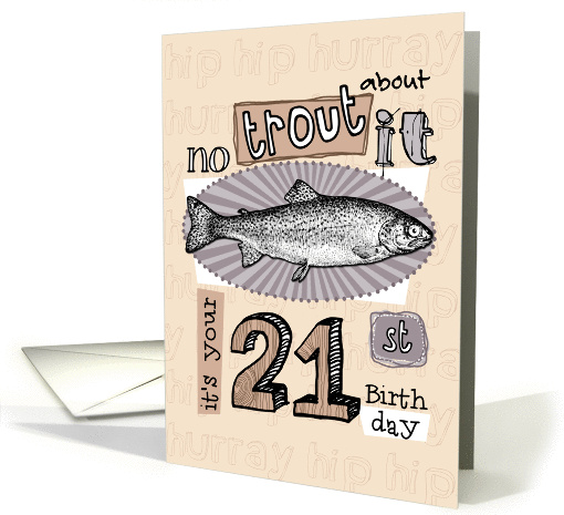No trout about it - 21 years old card (849770)