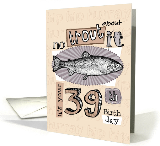 No trout about it - 39 years old card (849840)