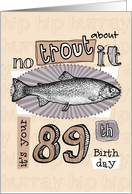 No trout about it - 89 years old card