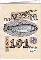 No trout about it - 101 years old card