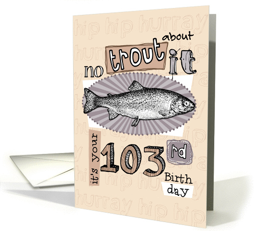 No trout about it - 103 years old card (851490)