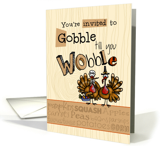 Thanksgiving dinner invitation - Gobble till you Wobble card (852618)