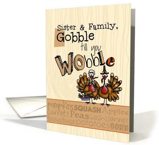 Sister & Family - Thanksgiving - Gobble till you Wobble card (852974)