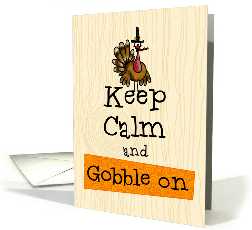 Keep Calm and Gobble On - Thanksgiving card (853154)