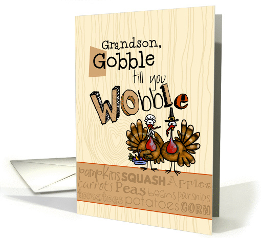 Grandson - Thanksgiving - Gobble till you Wobble card (853507)