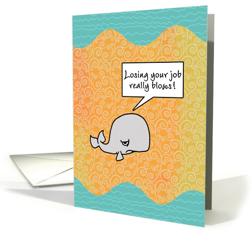 Job Loss Sympathy - Humor Whale card (871636)