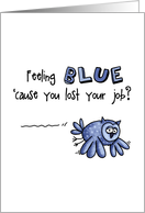 Job Loss Sympathy - Feeling Blue Owl card
