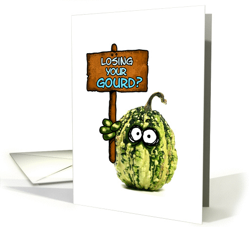 Job Loss Sympathy - Losing your Gourd? card (873114)