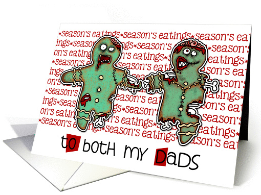 for my 2 Dads - Zombie Christmas - Season's Eatings card (992515)