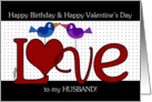 Happy Valentine’s Day Birthday for Husband LOVE Birds card