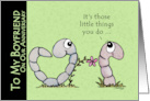 Happy Anniversary to my Boyfriend Couple of Worms card
