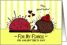 Valentine’s Day for Fiancee Porcupine Hedgehog and Pin Cushion Love card