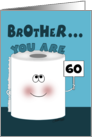 Customizable Age 60th Birthday for Brother Toilet Paper Roll card