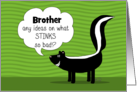 Customize Happy Birthday Humor for Brother Getting Older Snarky Skunk card