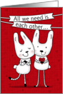 Happy Anniversary to Wife-Love Bunnies-All We Need is Each Other card