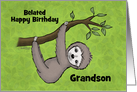 Customized Happy Belated Birthday for Grandson Sloth Hangs on a Limb card