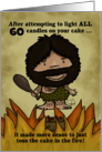 Customizable Happy 60th Birthday Humor for Man Caveman Cake on Fire card
