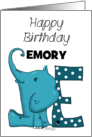 Customized Name Happy Birthday for Emory Elephant with Letter E card