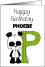 Customized Name Happy Birthday for Phoebe Panda with Letter P card