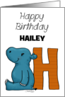 Customized Name Happy Birthday for Hailey Hippo with Letter H card