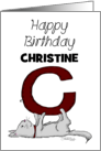 Customized Name Happy Birthday for Christine Cat with Letter C card