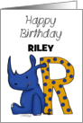 Customized Name Happy Birthday for Riley Rhino with Letter R card