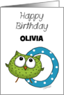 Customized Name Happy Birthday for Olivia Owl with Letter O card