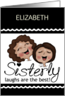 Happy Birthday for Sister Customizable Name Sisterly Laughs card