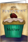 Customizable Age 60 Happy Birthday for Mom Strawberry Topped Cupcake card