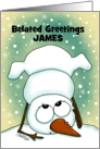 Customizable Belated Merry Christmas for James Topsy Turvy Snowman card