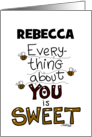 Customizable Name Happy Birthday Rebecca Everything About You is Sweet card