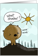 Happy Groundhog Day What Shadow Cute Winking Groundhog card