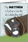 Customizable Self Isolation Stinks COVID 19 Miss You Matthew Skunk card