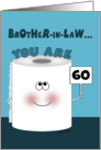 Customizable Age 60th Birthday for Brother in Law Toilet Paper Roll card