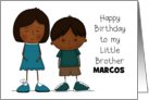 Happy Birthday Little Brother Marcos Older Girl with Younger Boy card